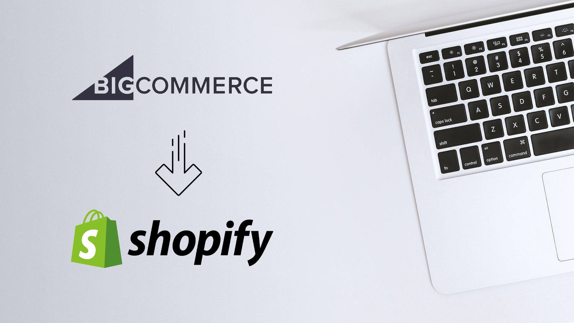 Migration From BigCommerce To Shopify Guide